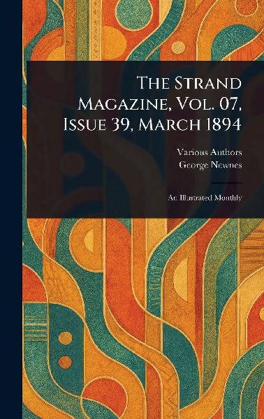 The Strand Magazine, Vol. 07, Issue 39, March 1894