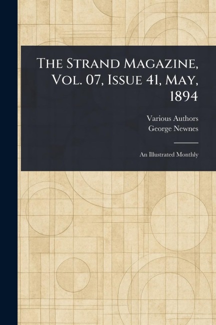 The Strand Magazine, Vol. 07, Issue 41, May, 1894