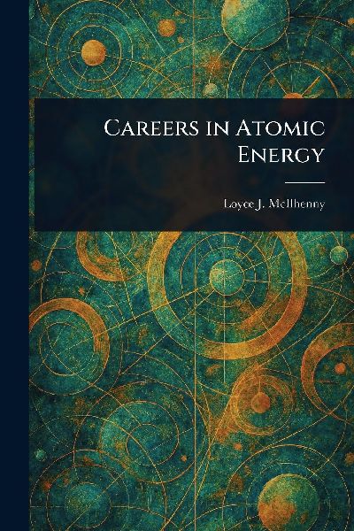 Careers in Atomic Energy