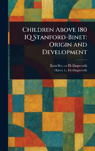 Children Above 180 IQ Stanford-Binet: Origin and Development
