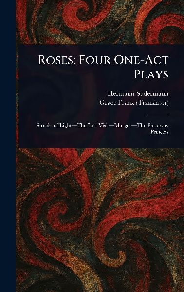 Roses: Four One-Act Plays