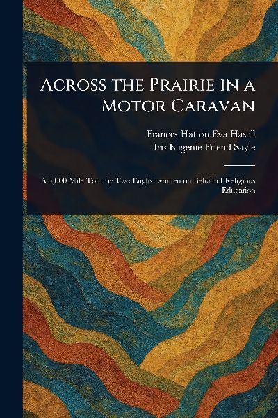 Across the Prairie in a Motor Caravan