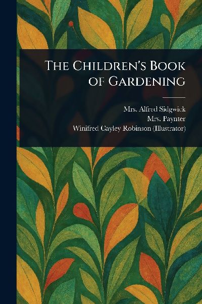 The Childrens Book of Gardening