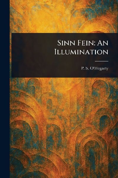 Sinn Fein: An Illumination