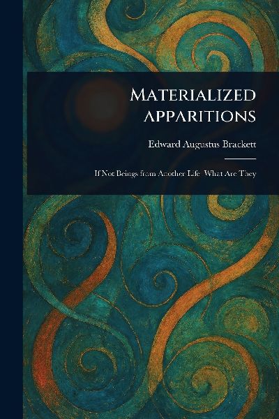 Materialized Apparitions