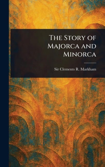 The Story of Majorca and Minorca