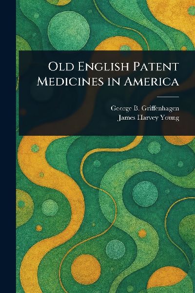 Old English Patent Medicines in America