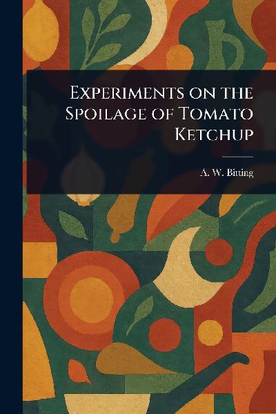 Experiments on the Spoilage of Tomato Ketchup
