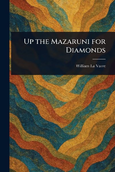 Up the Mazaruni for Diamonds