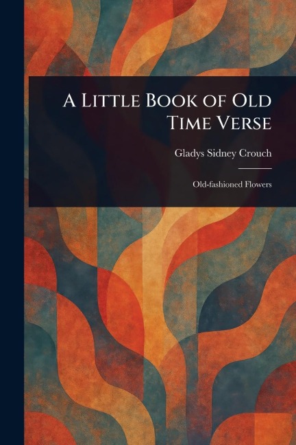 A Little Book of Old Time Verse