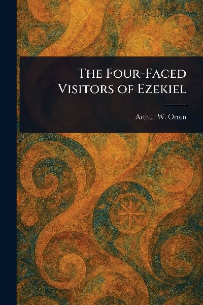 The Four-Faced Visitors of Ezekiel