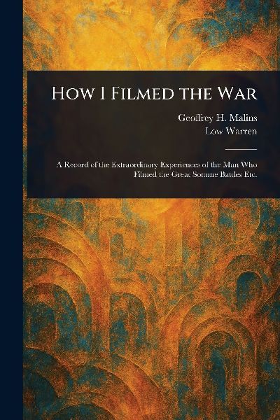 How I Filmed the War