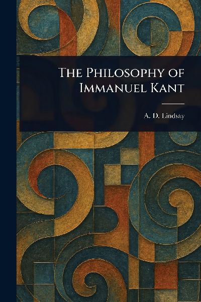The Philosophy of Immanuel Kant