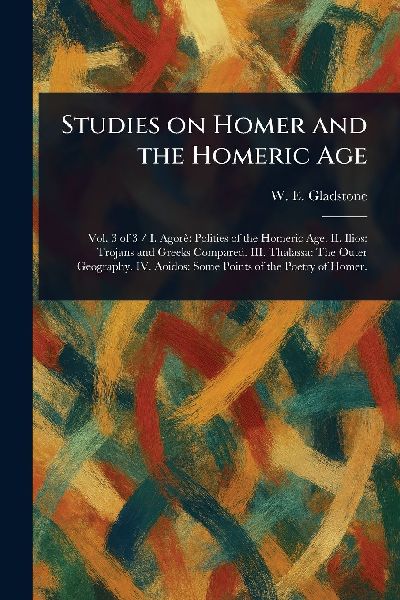 Studies on Homer and the Homeric Age