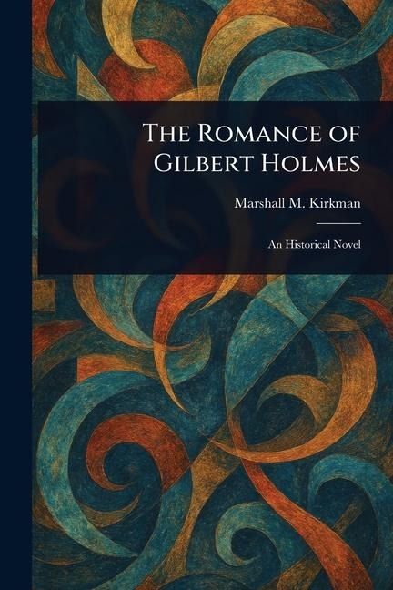 The Romance of Gilbert Holmes