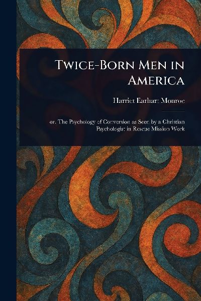 Twice-Born Men in America
