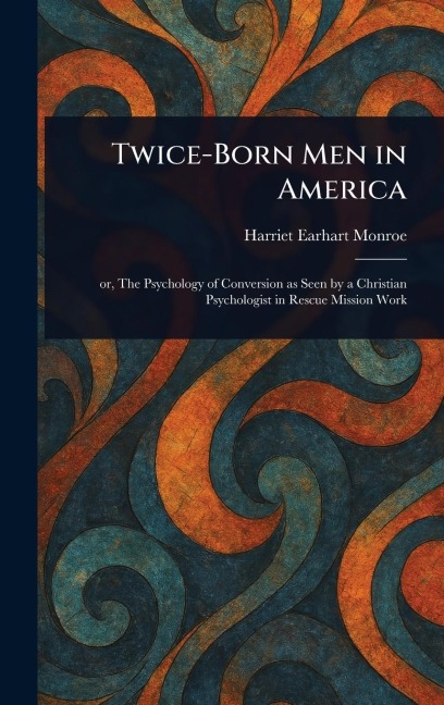 Twice-Born Men in America