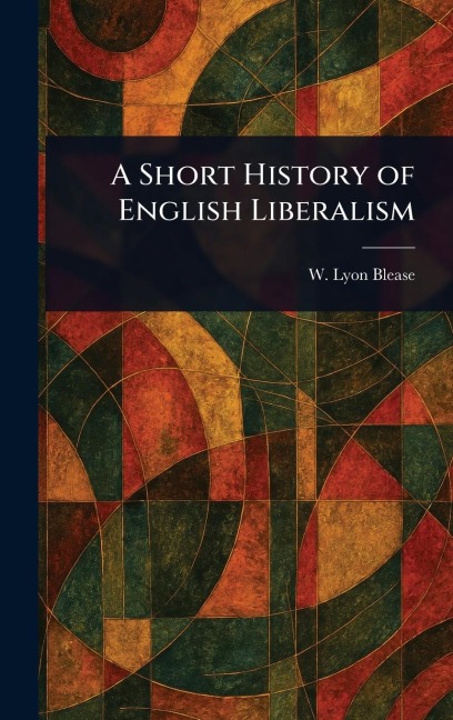 A Short History of English Liberalism