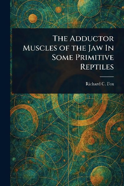The Adductor Muscles of the Jaw In Some Primitive Reptiles