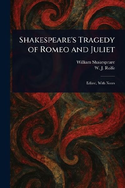Shakespeares Tragedy of Romeo and Juliet