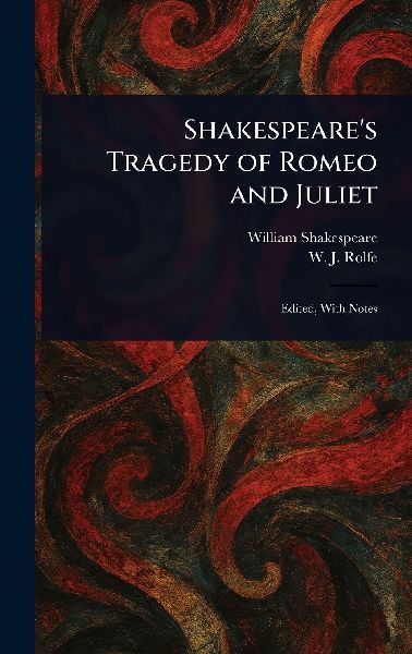 Shakespeares Tragedy of Romeo and Juliet
