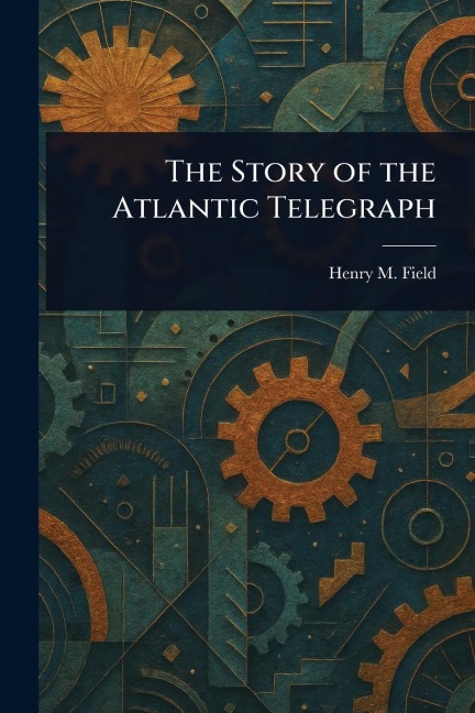 The Story of the Atlantic Telegraph