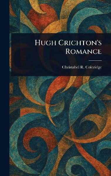 Hugh Crichtons Romance