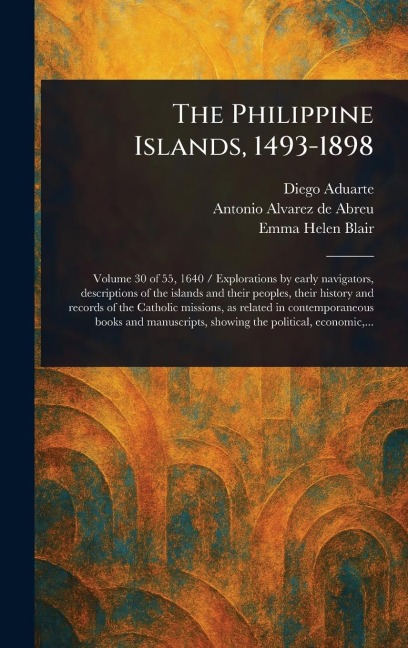 The Philippine Islands, 1493-1898