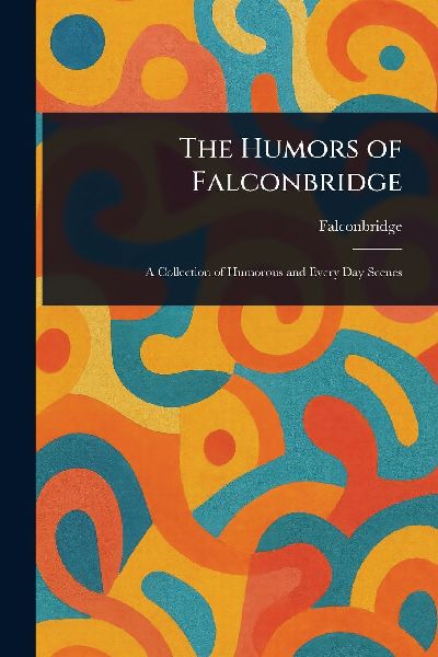 The Humors of Falconbridge