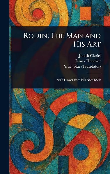 Rodin: The Man and His Art