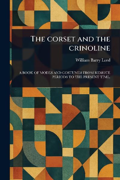 The Corset and the Crinoline