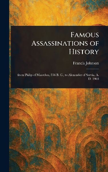 Famous Assassinations of History