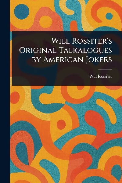 Will Rossiters Original Talkalogues by American Jokers
