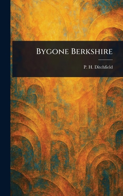 Bygone Berkshire