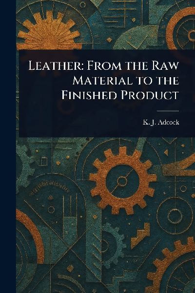 Leather: From the Raw Material to the Finished Product