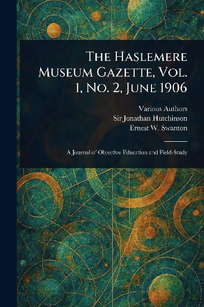 The Haslemere Museum Gazette, Vol. 1, No. 2, June 1906