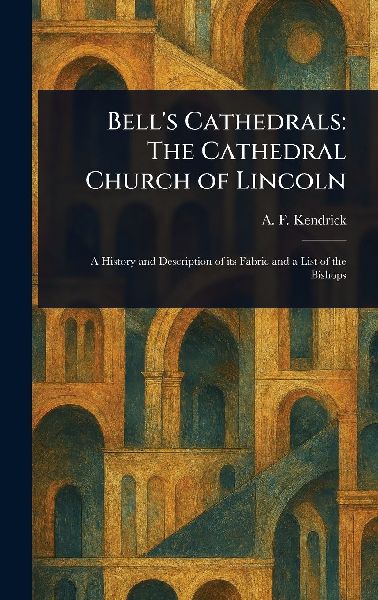 Bell's Cathedrals: The Cathedral Church of Lincoln