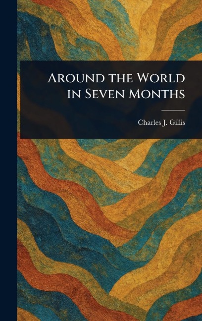 Around the World in Seven Months