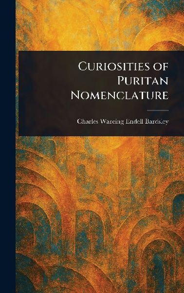 Curiosities of Puritan Nomenclature