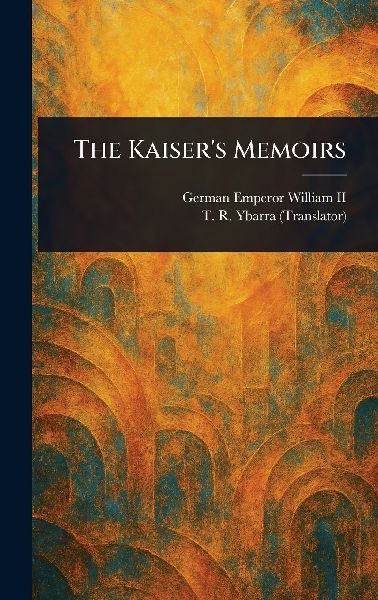 The Kaiser's Memoirs