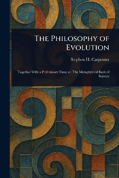 The Philosophy of Evolution