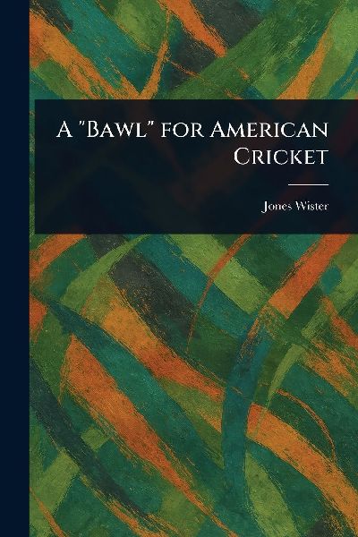 A Bawl for American Cricket