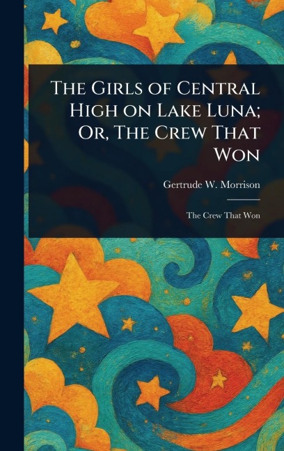 The Girls of Central High on Lake Luna; Or, The Crew That Won