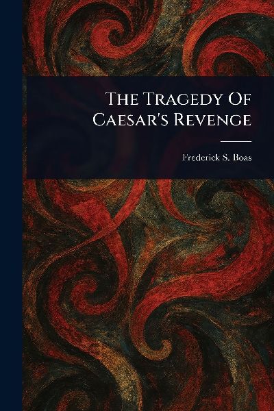 The Tragedy Of Caesars Revenge