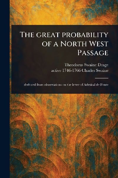The Great Probability of a North West Passage