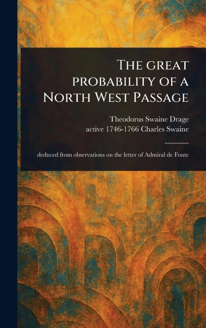 The Great Probability of a North West Passage