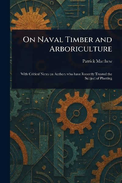 On Naval Timber and Arboriculture