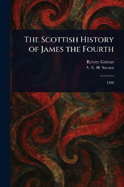 The Scottish History of James the Fourth
