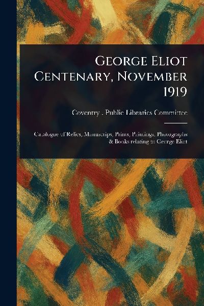 George Eliot Centenary, November 1919