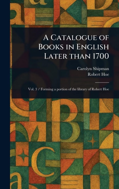 A Catalogue of Books in English Later Than 1700
